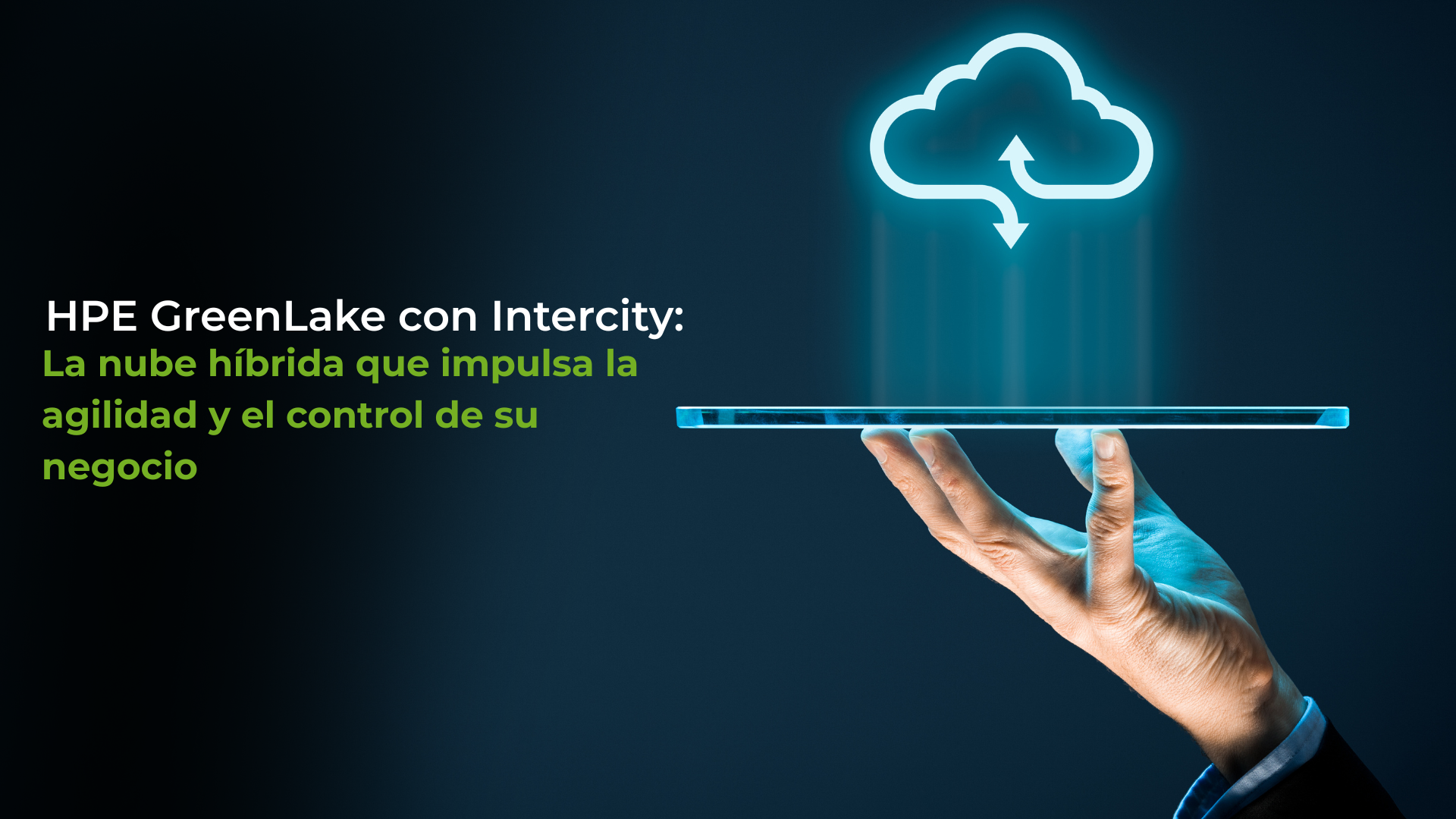 HPE GreenLake es una nube híbrida que impulsa la agilidad en tu negocio